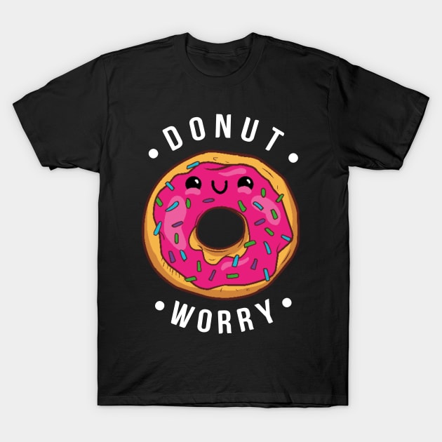 Donut Worry  - Funny Meme T-Shirt by LEFTSCARRED